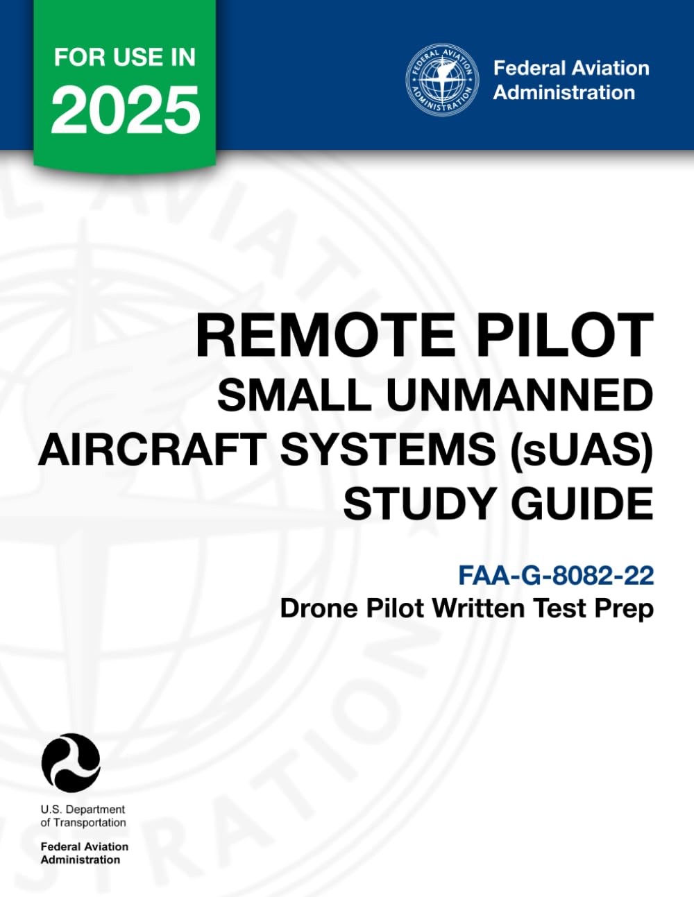 Remote Pilot - Small Unmanned Aircraft Systems (sUAS) Study Guide FAA-G-8082-22: (Drone Pilot Written Test Prep)
