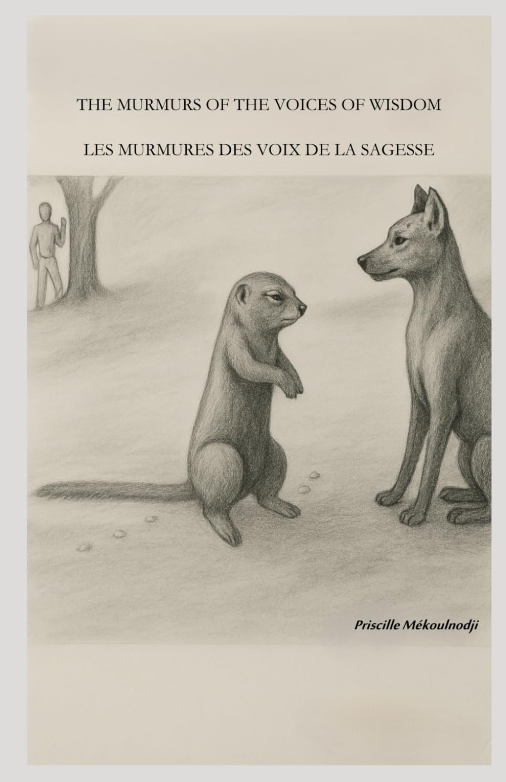 THE MURMURS OF THE VOICES OF WISDOM LES MURMURES DES VOIX DE LA SAGESSE