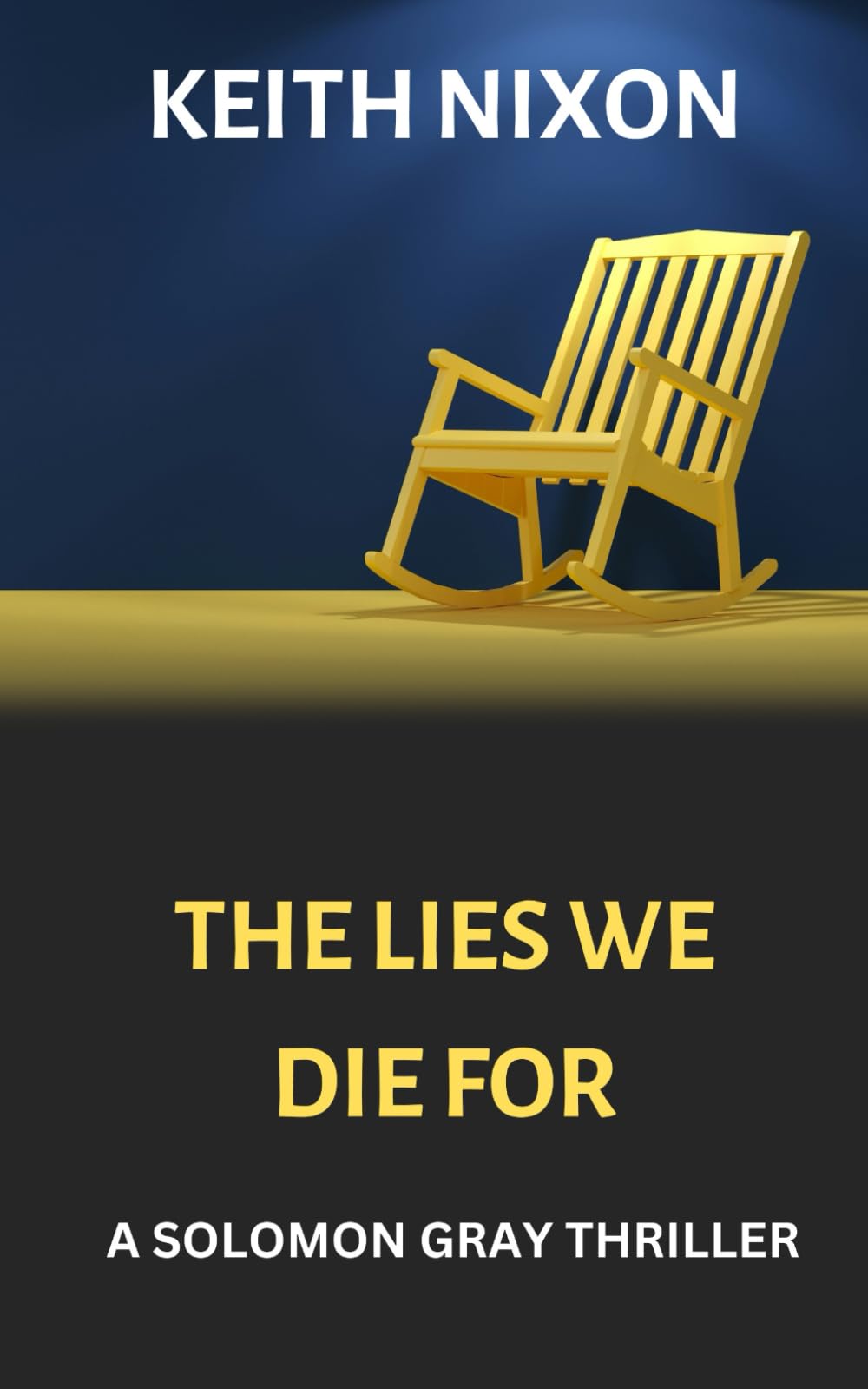 The Lies We Die For: A Solomon Gray Thriller - 350,000+ Selling Series!