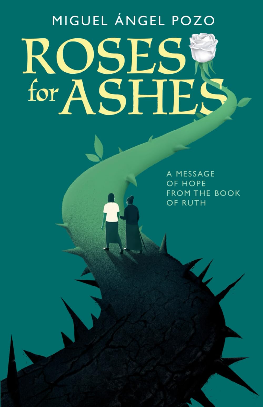 Roses for Ashes: A Message of Hope from the Book of Ruth