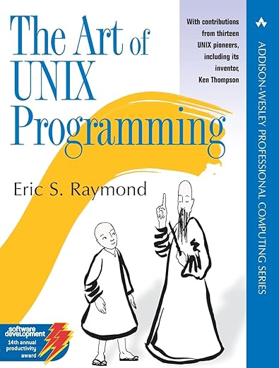 The Art of UNIX Programming (The Addison-Wesley Professional Computng ...
