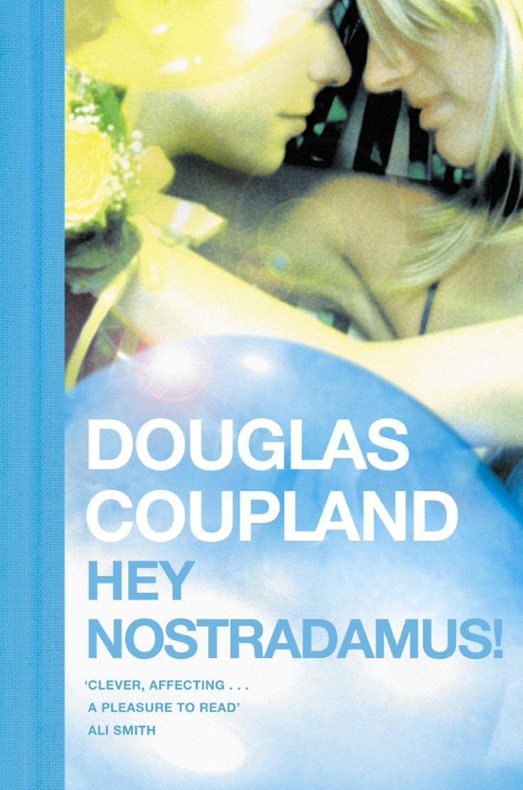 Hey Nostradamus!: A Piercing Adult Fiction Novel of Dark Humour and Satire