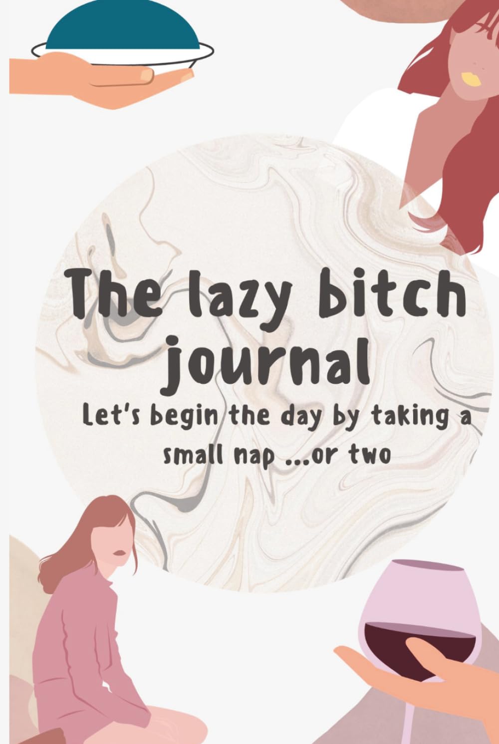 The lazy bitch journal: A Funny Journal for Overthinkers, Procrastinators, and Tired Adults