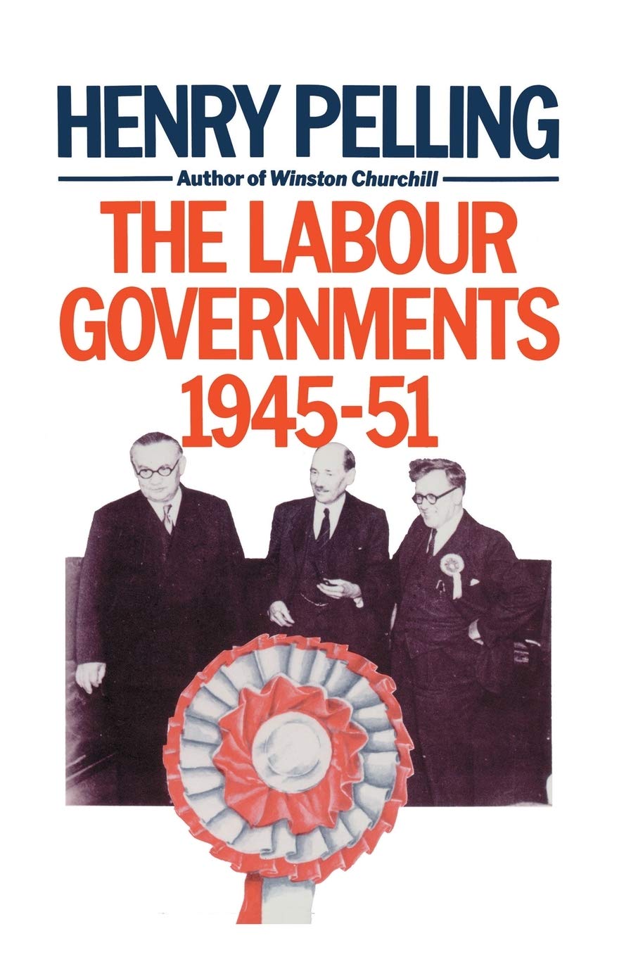 The Labour Governments, 1945-51 (Critical Studies of the Asia-Pacific)