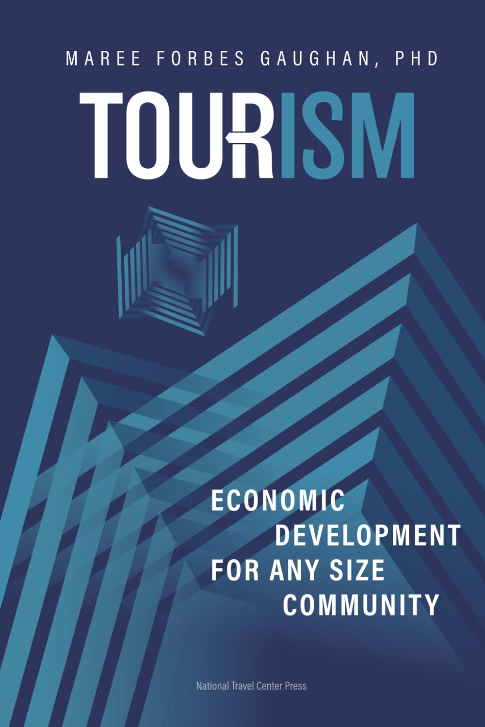 TOURISM: Economic Development For Any Size Community