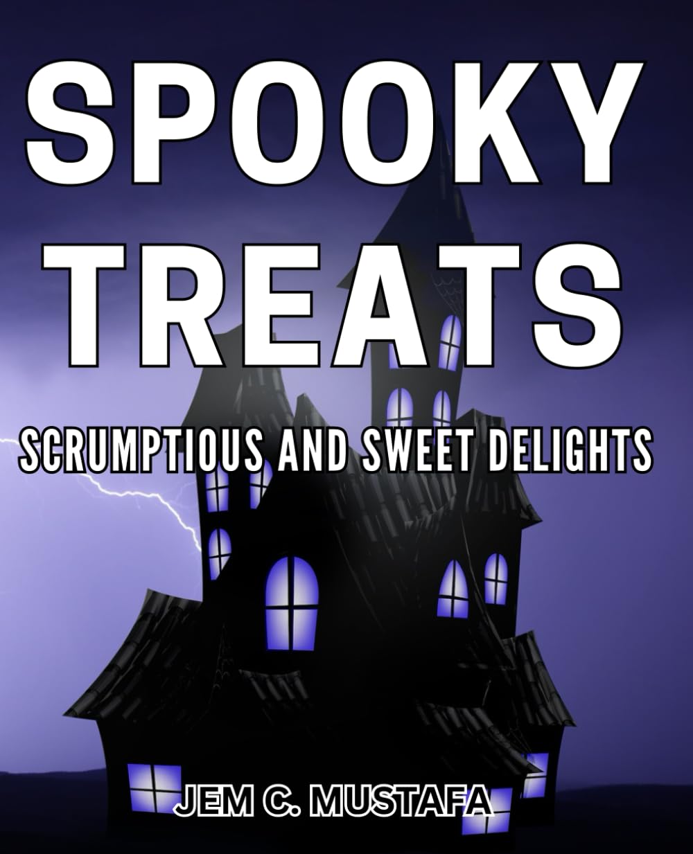 Spooky Treats: Scrumptious and Sweet Delights: Halloween's Best Meals: Tempting and Delicious Sweet Treats