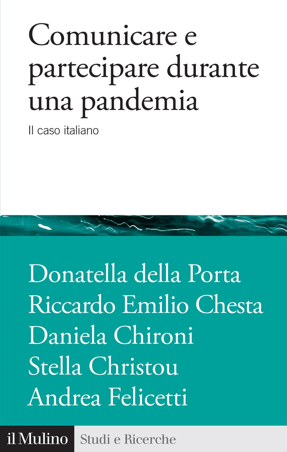Comunicare E Partecipare Durante Una Pandemia. Il Caso Italiano - 4