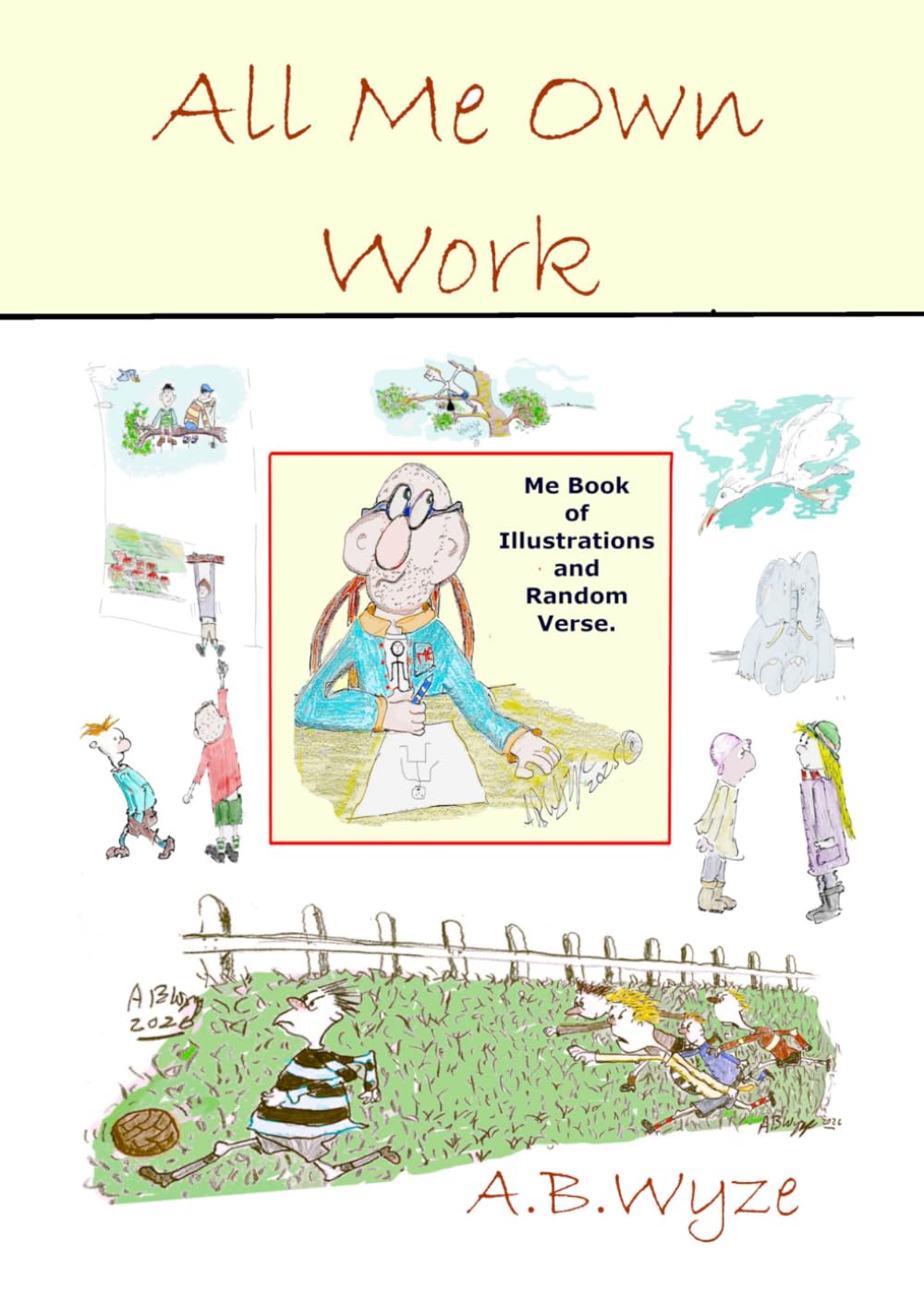 All Me Own Work: All royalties to the Alzheimer's Society
