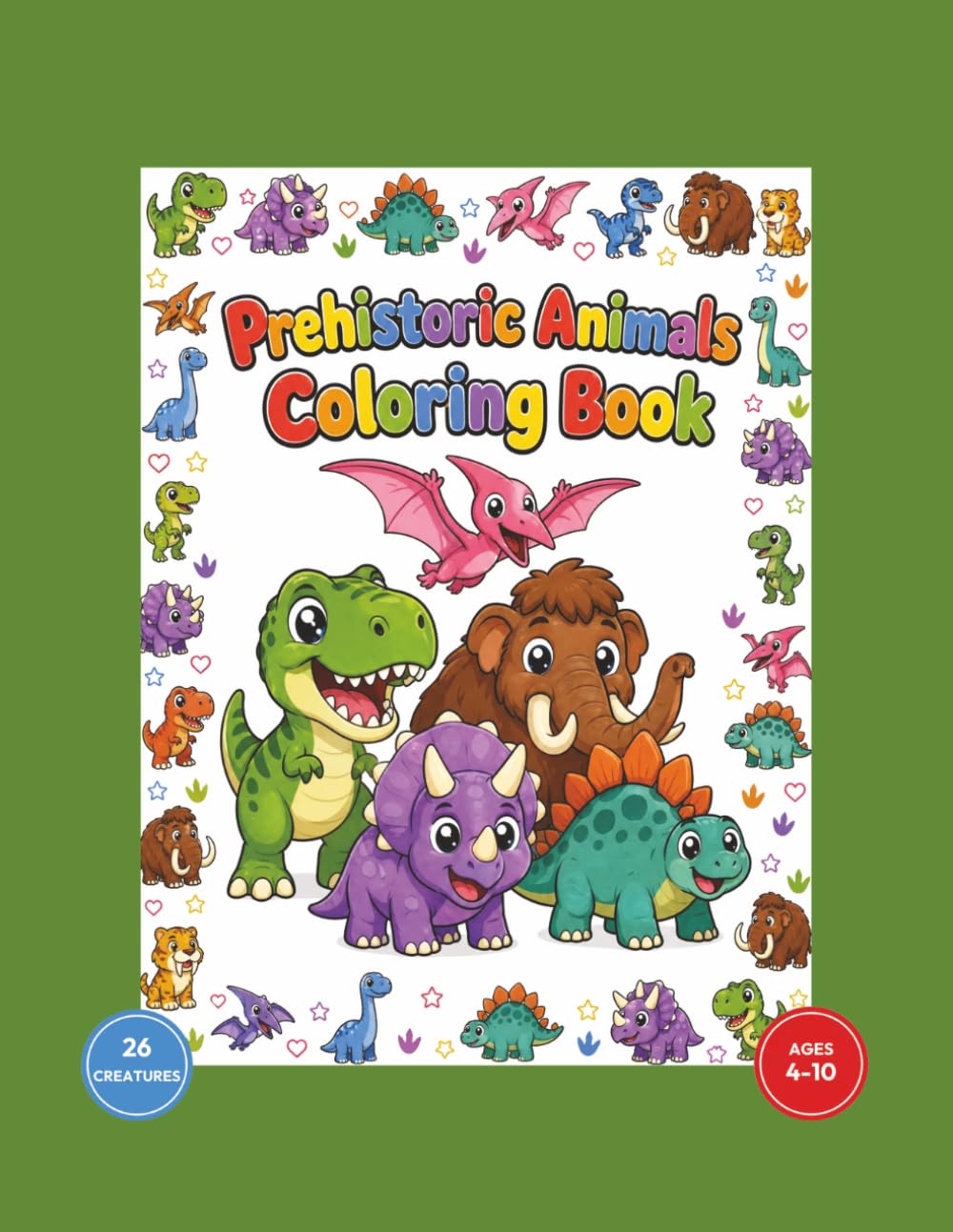 Prehistoric Creatures Coloring Book: 26 Fun Prehistoric Creatures to Color & Learn About!