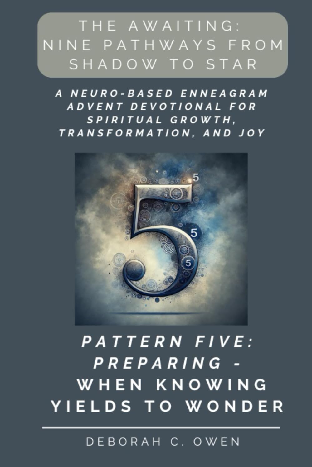 The Awaiting: Preparing - When Knowing Yields to Wonder (The Awaiting Advent Devotionals)
