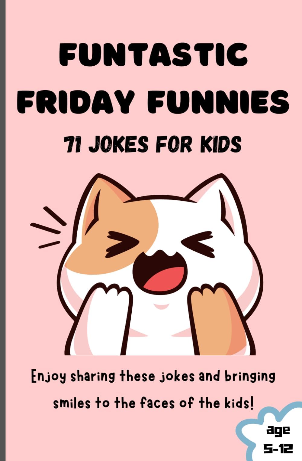 Funtastic Friday Funnies: 71 Jokes for Kids