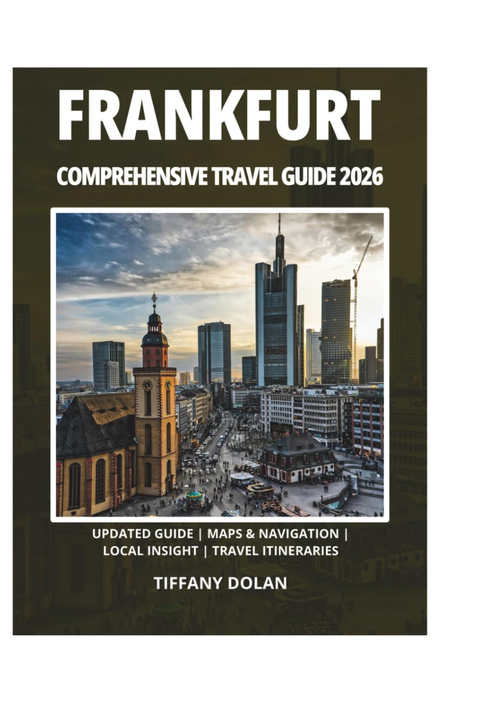 FRANKFURT COMPREHENSIVE TRAVEL GUIDE 2026
