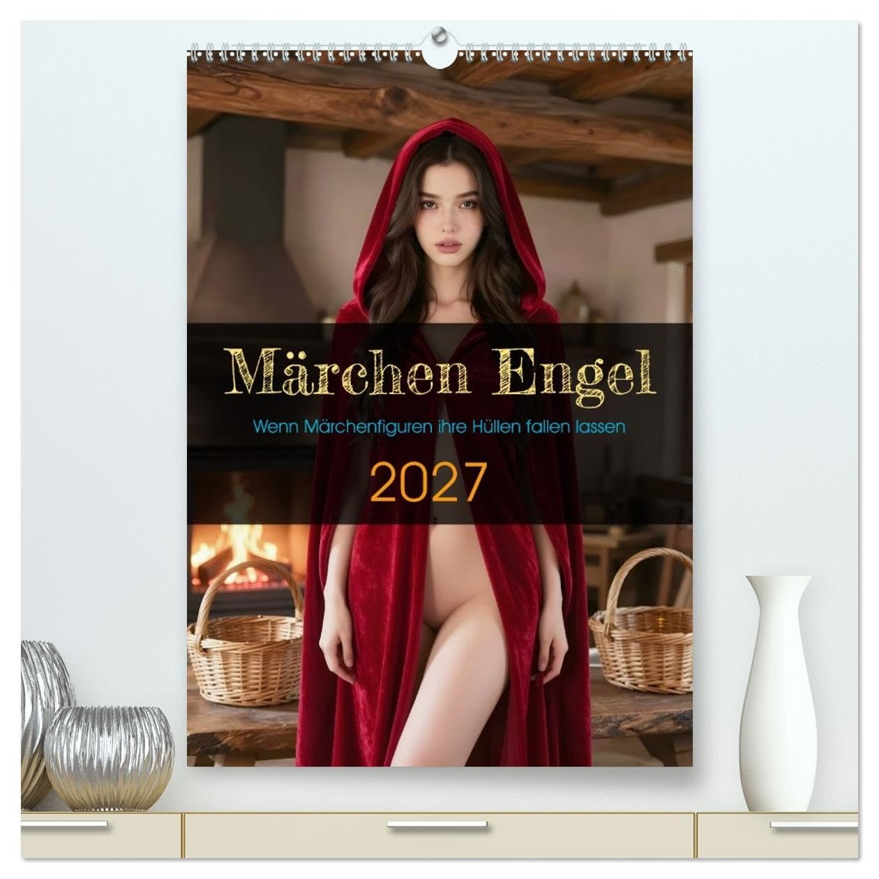 Märchen Engel (hochwertiger Premium Wandkalender 2027 DIN A2 hoch), Kunstdruck in Hochglanz: Wenn Märchenfiguren ihre Hüllen fallen lassen (CALVENDO Erotik)