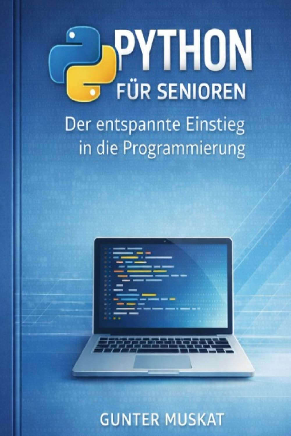 Python für Senioren: Der entspannte Einstieg in die Programmierung