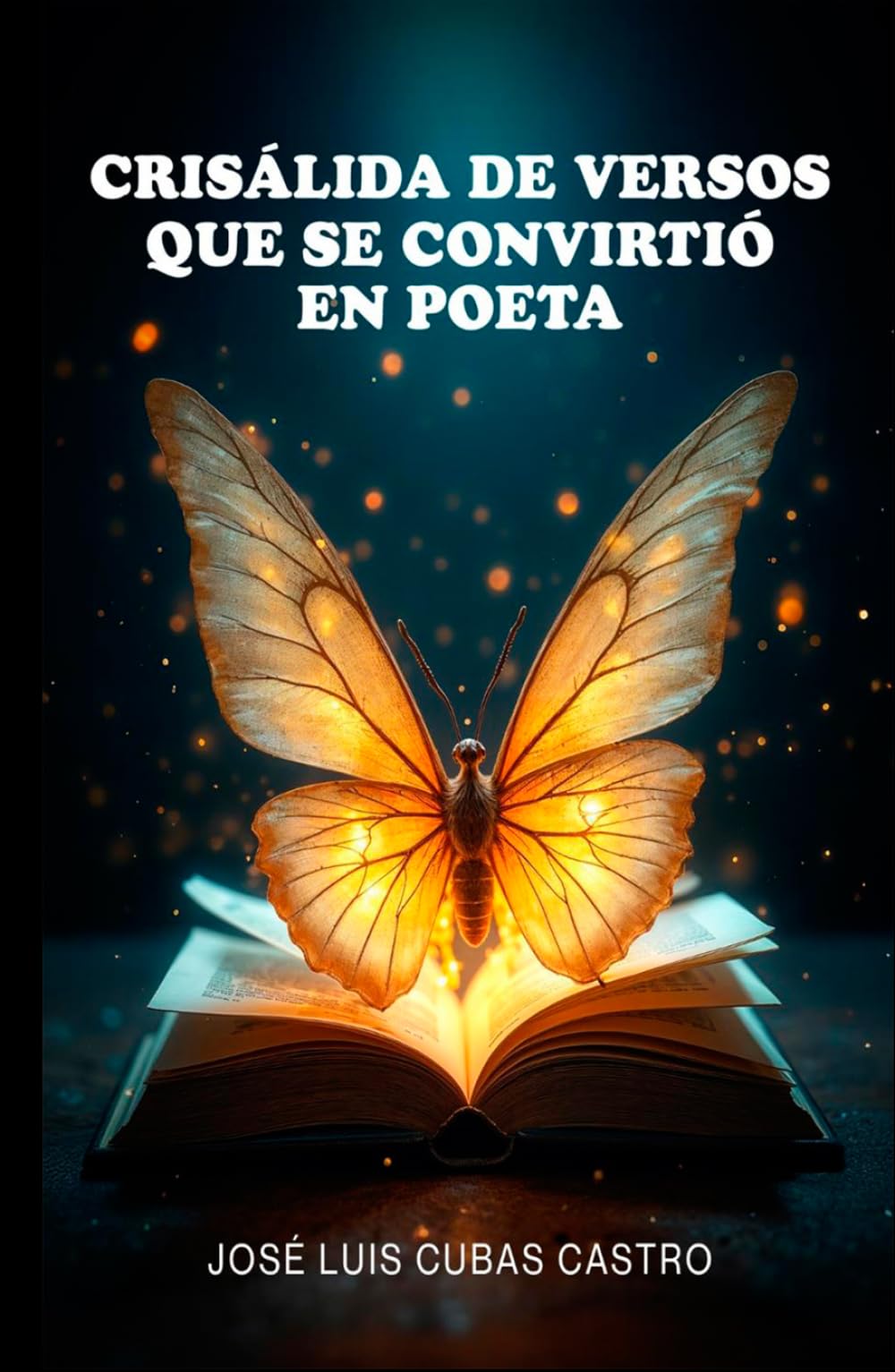 Crisálida de versos que se convirtió en Poeta