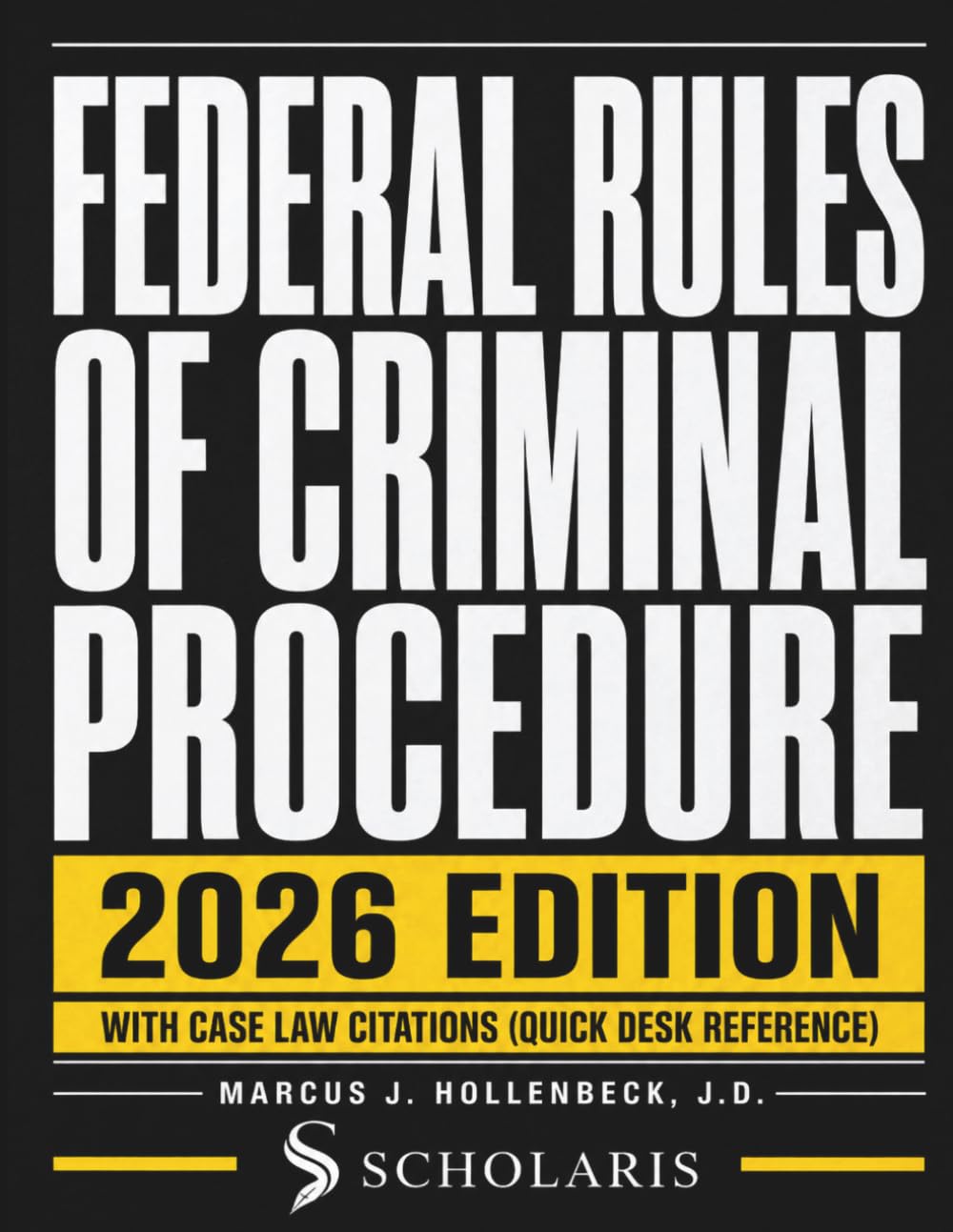 Federal Rules of Criminal Procedure 2026 Edition: With Case Law Citations (Quick Desk Reference)