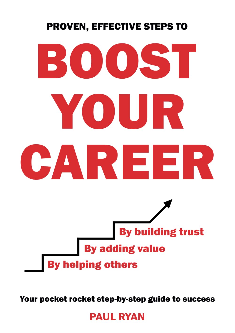 Boost Your Career: By helping others, adding value, building trust