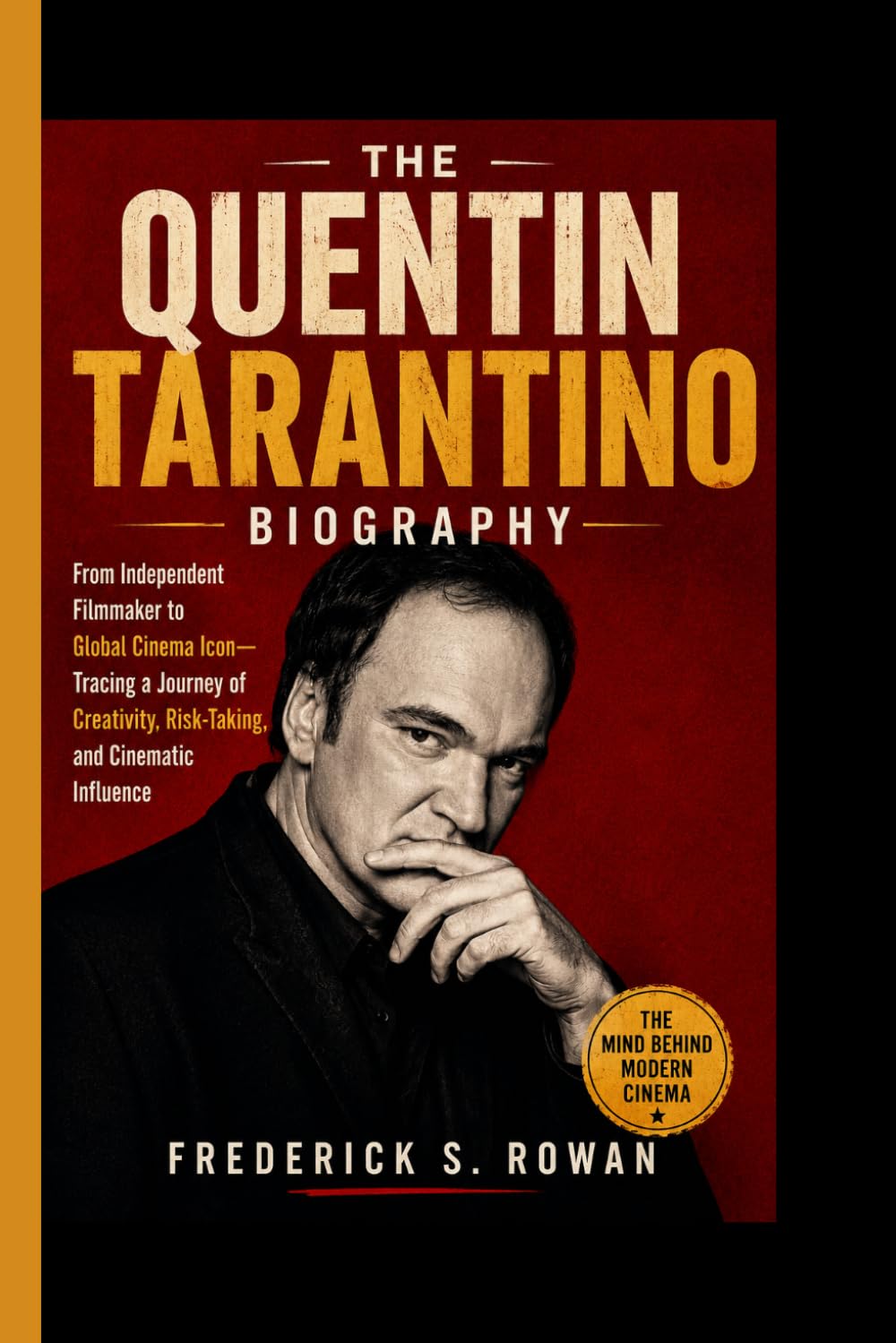 THE QUENTIN TARANTINO BIOGRAPHY: From Independent Filmmaker to Global Cinema Icon—Tracing a Journey of Creativity, Risk-Taking, and Cinematic Influence