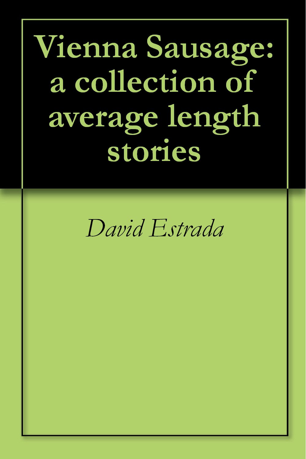 Vienna Sausage a collection of average length stories Kindle edition