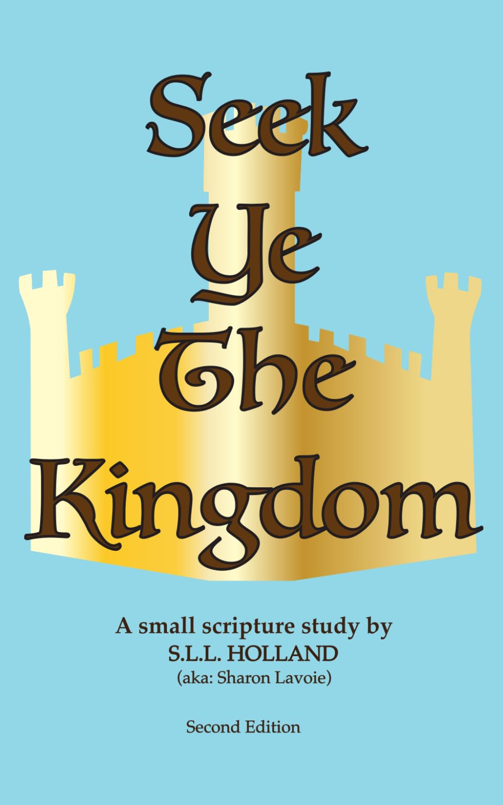 Seek Ye The Kingdom: Second Edition