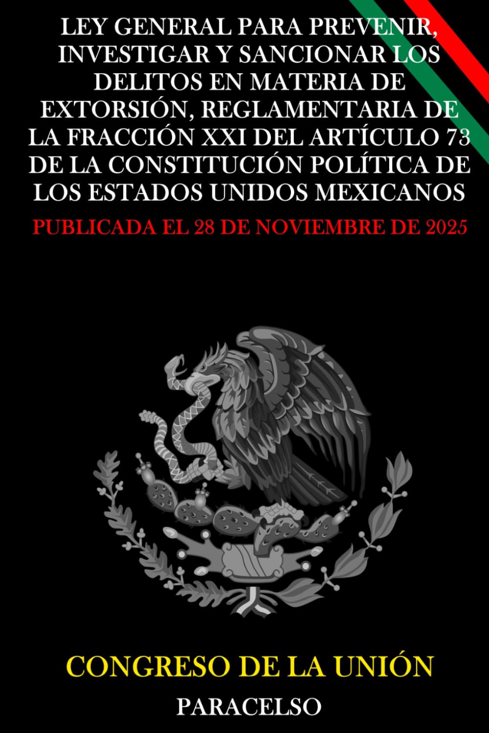 Ley General para Prevenir, Investigar y Sancionar los Delitos en Materia de Extorsión, Reglamentaria de la Fracción XXI del Artículo 73 de la Constitución Política de los Estados Unidos Mexicanos