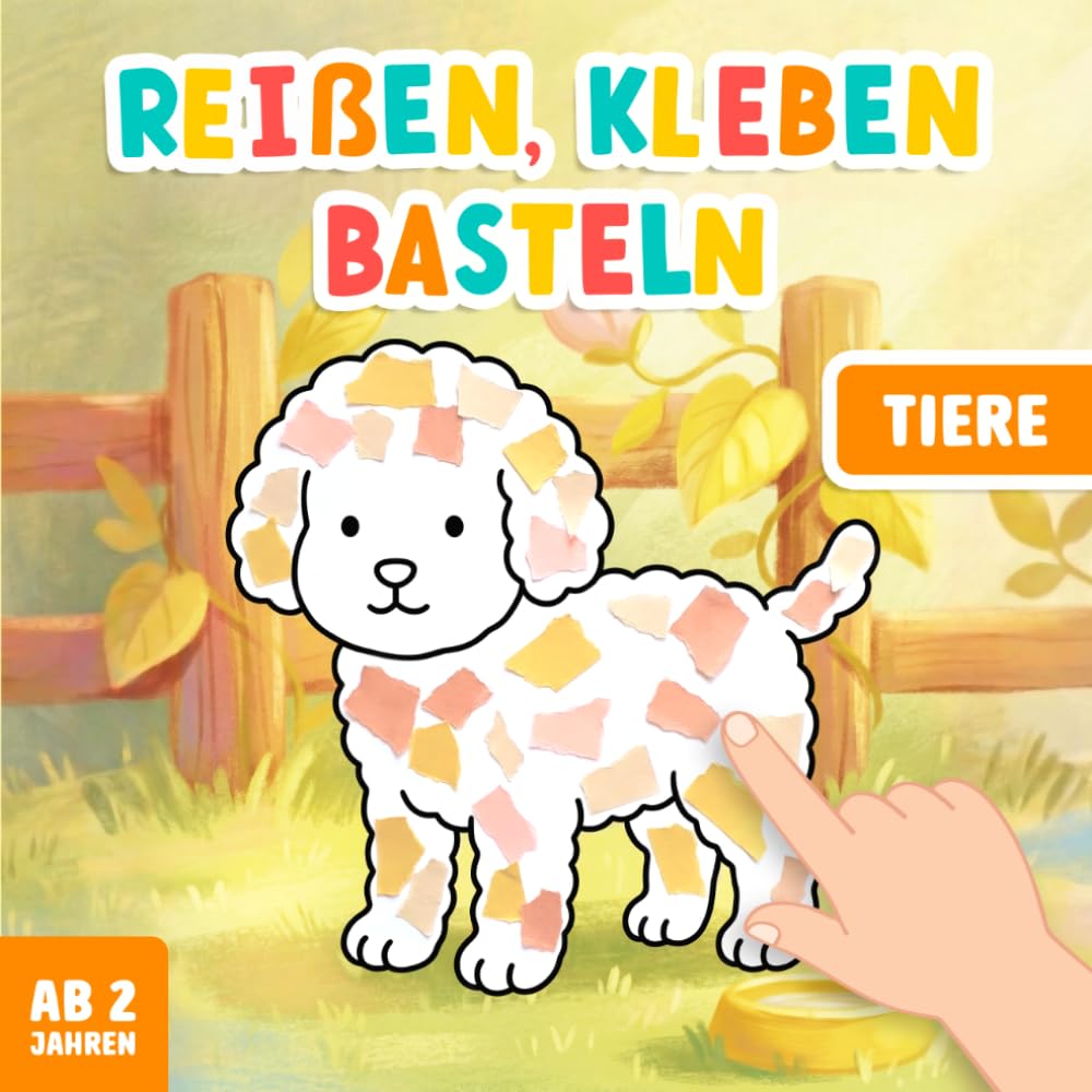 Reißen Kleben Basteln ab 2 Jahren: Tiere Bastelbuch für Mädchen und Jungen – Mit farbigen Bastelvorlagen – Fördert Kreativität und Feinmotorik