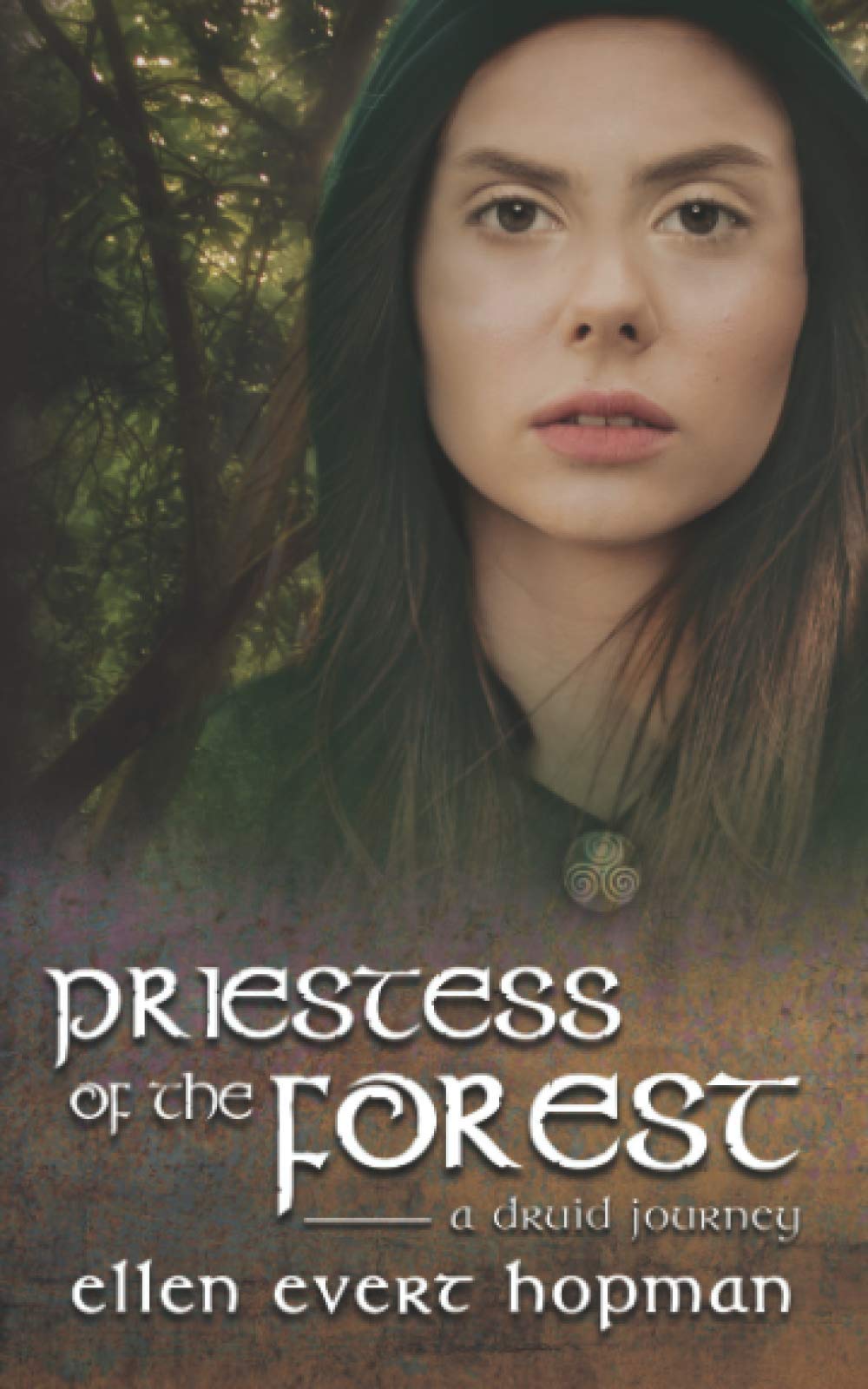 Priestess of the Forest: A Druid Journey: 1 (The Druid Trilogy)