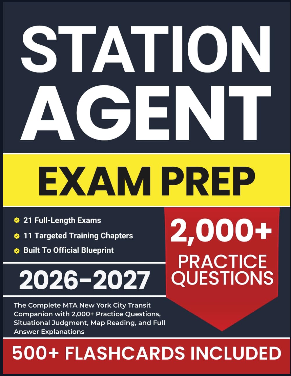 Station Agent Exam Prep 2026-2027: The Complete MTA New York City Transit Companion with 2,000+ Practice Questions, Situational Judgment, Map Reading, and Full Answer Explanations