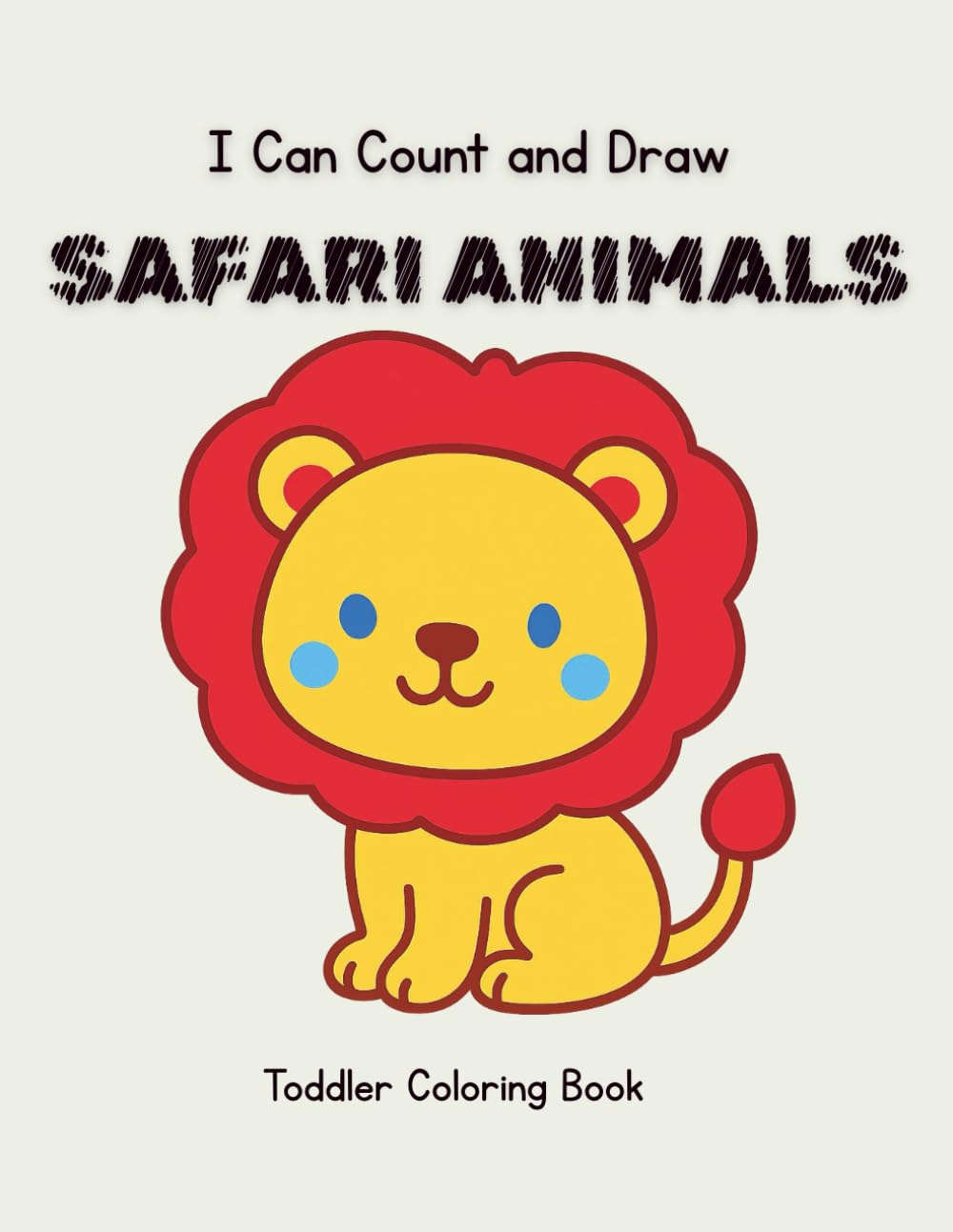 I Can Count and Draw On a Safari: A coloring book for toddlers