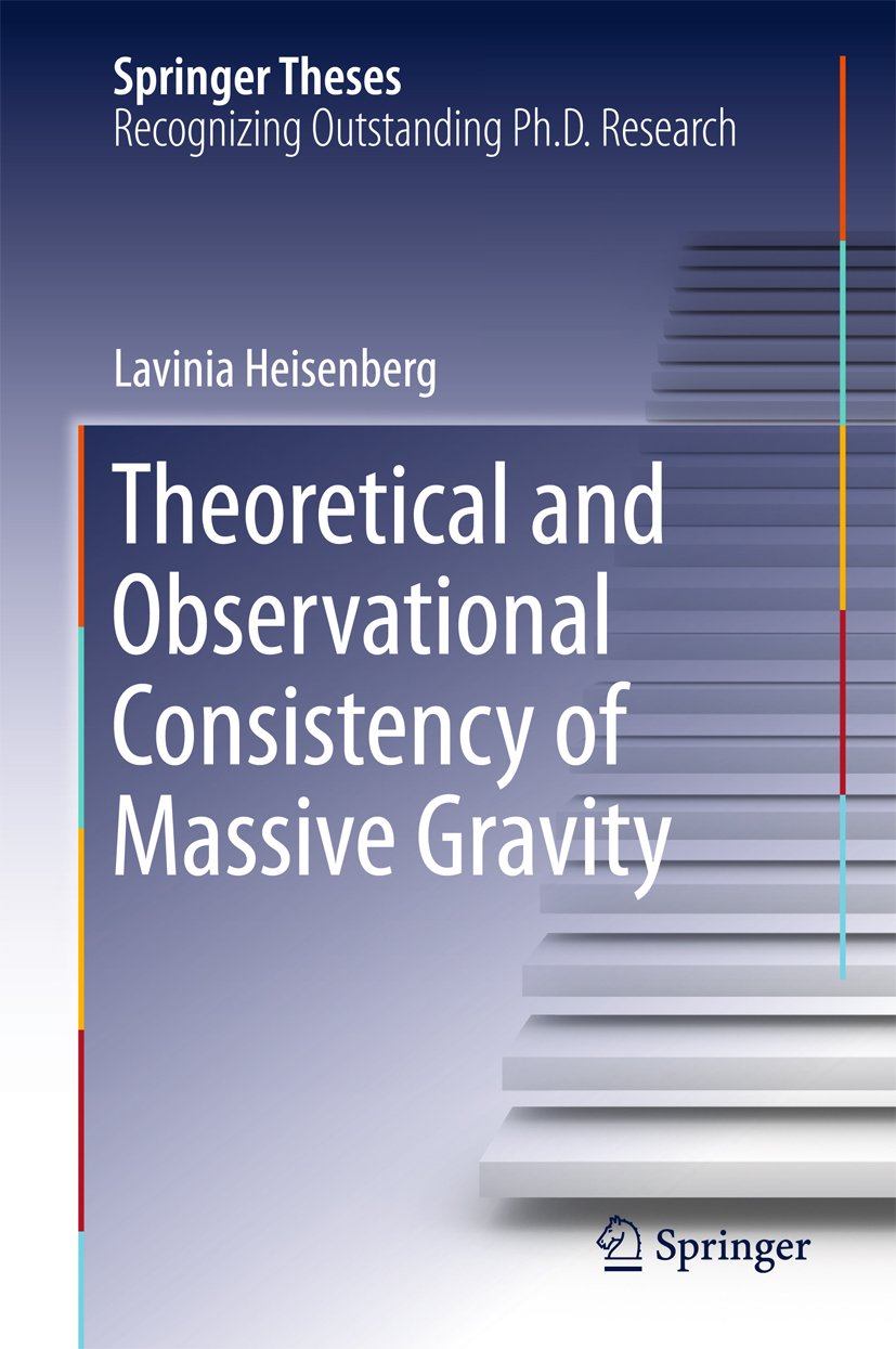 Theoretical and Observational Consistency of Massive Gravity (Springer Theses)