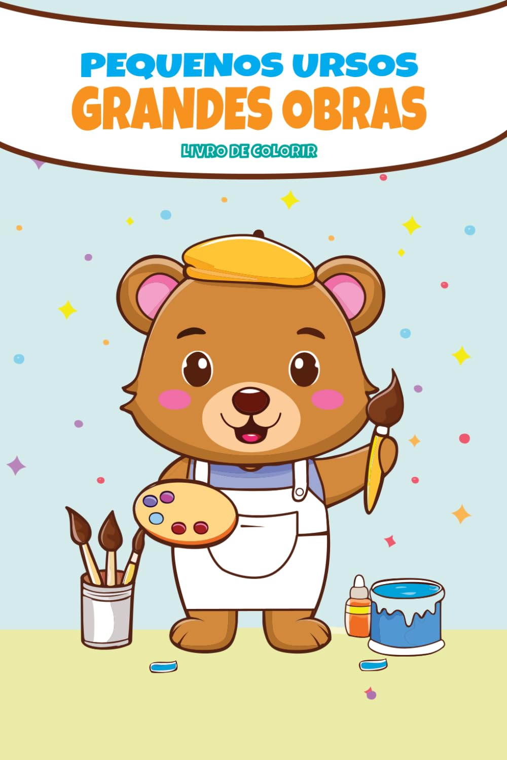 Pequenos Ursos Grandes Obras: Livro de colorir