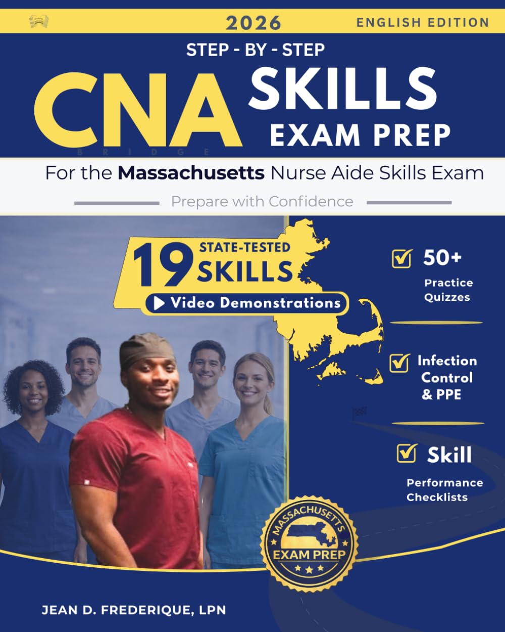 CNA Skills Exam Prep Guide: Step-by-Step Practice for the Massachusetts Nurse Aide Skills Exam: All 19 State-Tested Skills, Skill Checklists, and Practice Quizzes I CNA Bridge