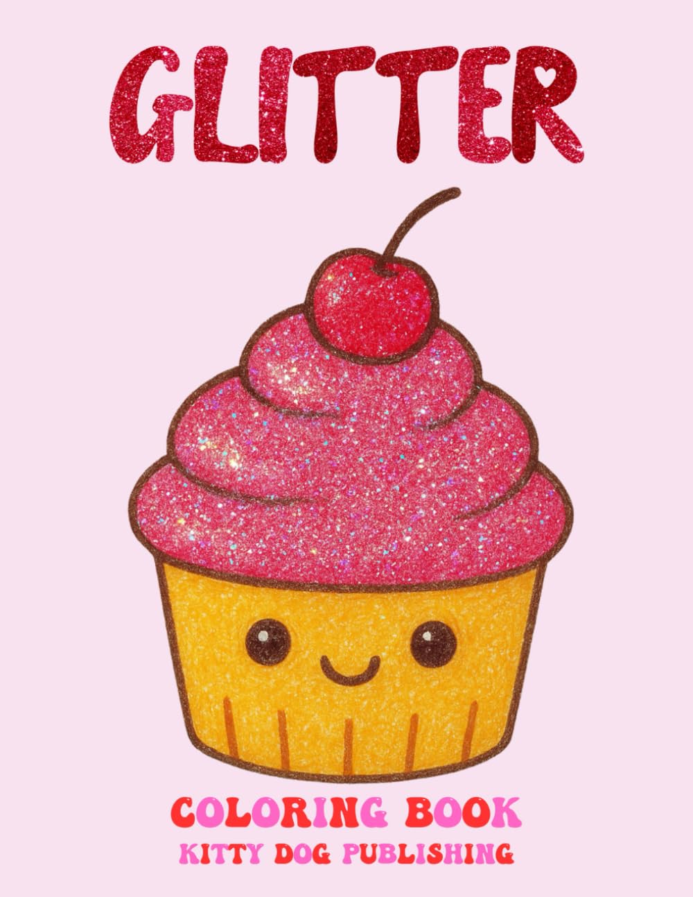 Glitter Coloring Book: Cute Glitter Coloring for Kids (Fun Coloring & Activity Books For Kids to Learn and be Entertained)