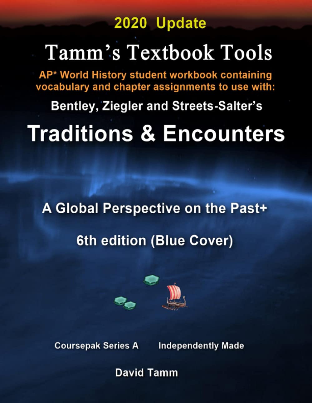 AP* World History Student Workbook Containing Vocabulary and Chapter Assignments to Use with Bentley's Traditions & Encounters: A Global Perspective ... to the Textbook (Tamm's Textbook Tools)
