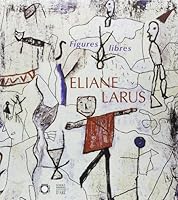 ELIANE LARUS: FIGURES LIBRES, 1988-2002 2850565660 Book Cover