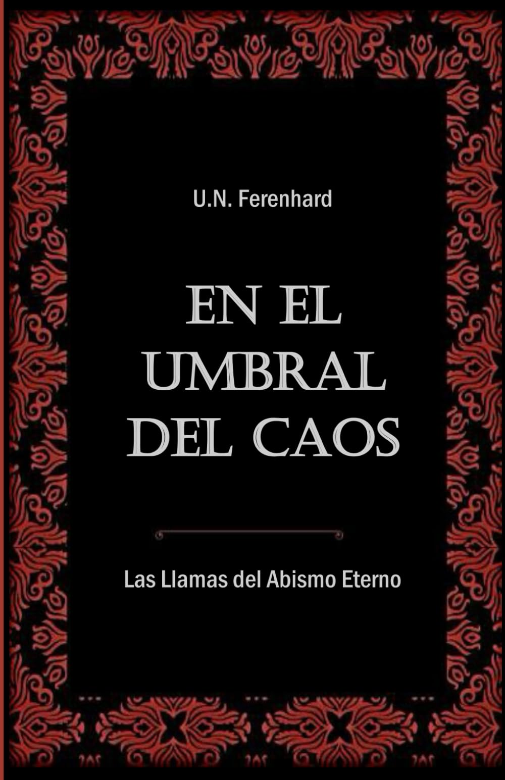 En el Umbral del caos. La última Alianza: Las Llamas del Abismo Eterno