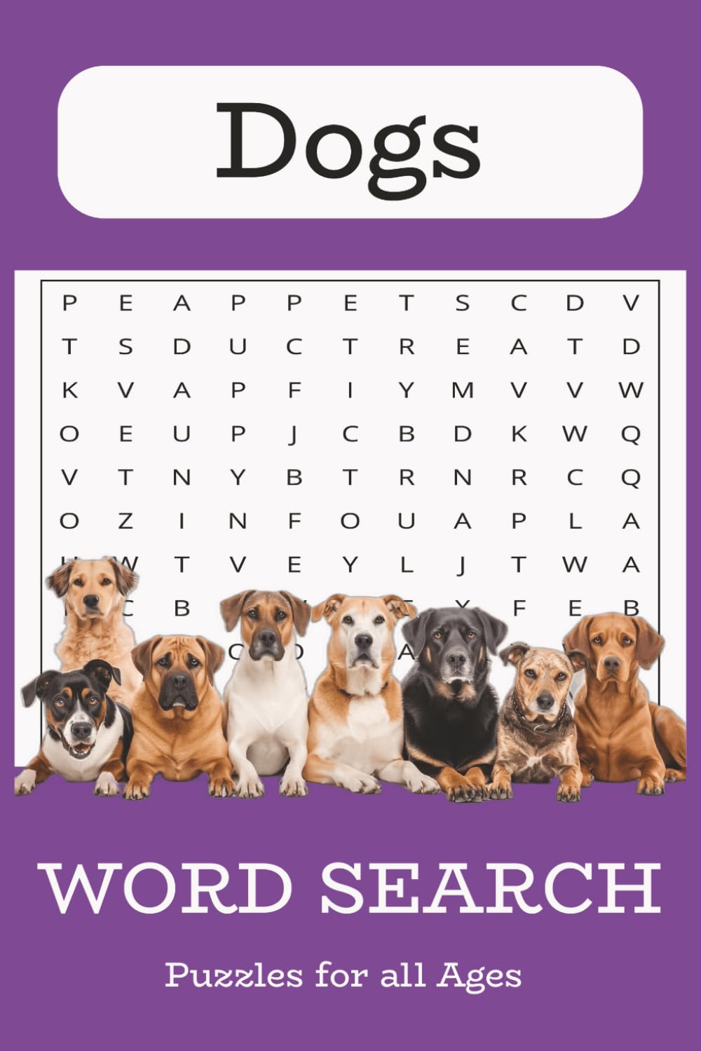 Dogs Word Search Puzzle Book: Word Searches with Easy-to-Read Print about Dogs, Puppies, Dog Breeds and More | 6x9 Inches, 110 Pages | 50+ Puzzles … Gift for Vacations, Holidays and Free Time
