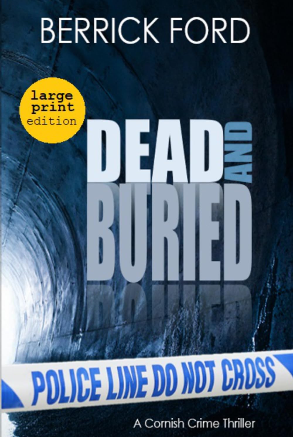 Dead and Buried: A Cornish Crime Thriller (Cornish Crime - Rego & Poldhu)