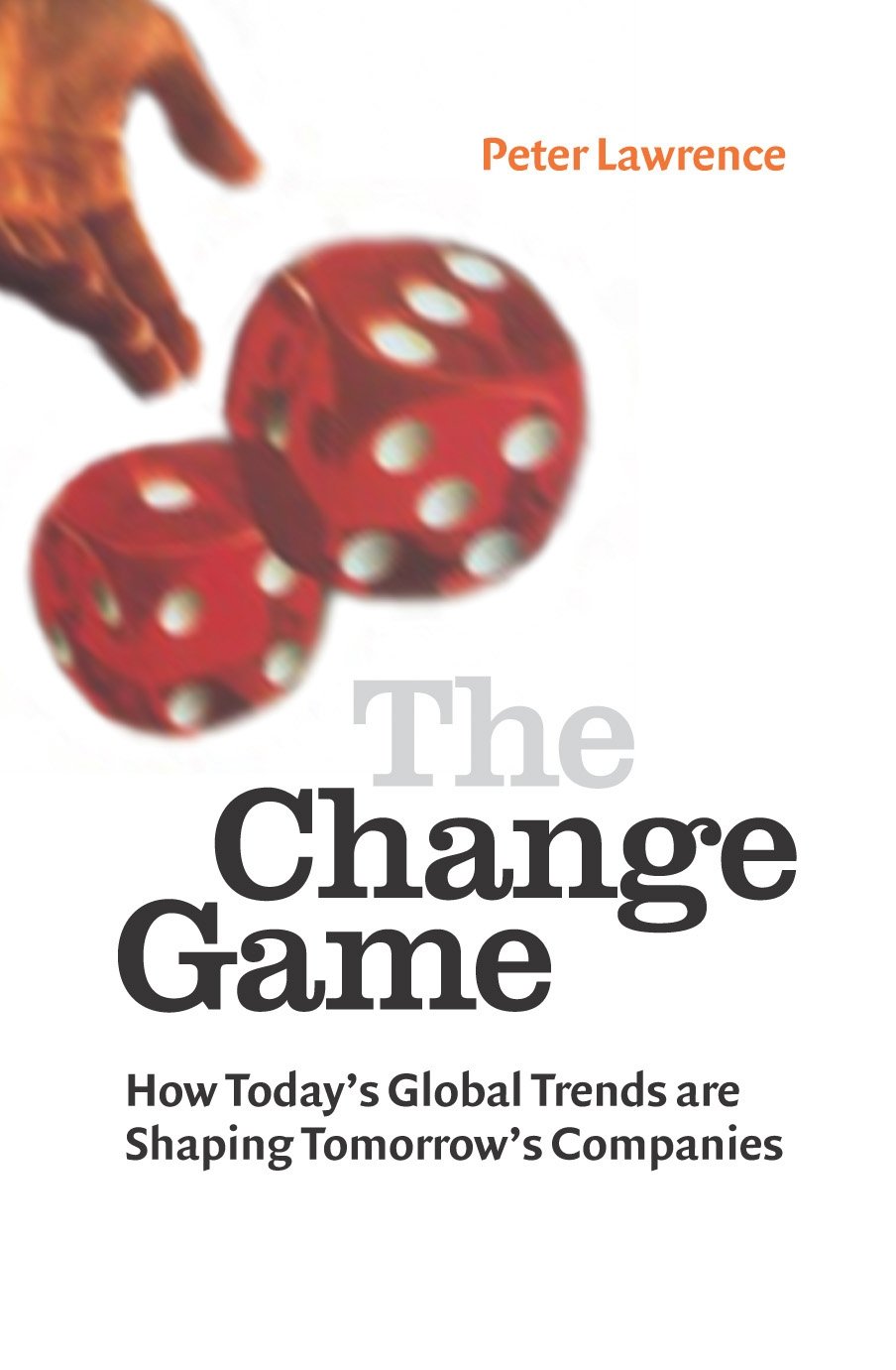 Change Game: How Today's Global Trends are Shaping Tomorrow' Company