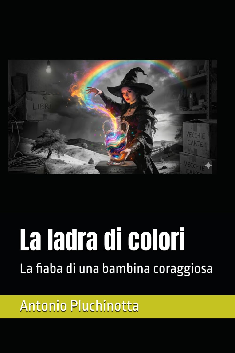 La ladra di colori: La fiaba di una bambina coraggiosa