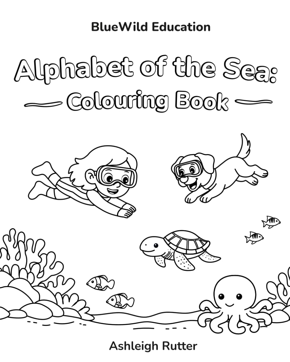 Alphabet of the Sea: Colouring Book (BlueWild Education)