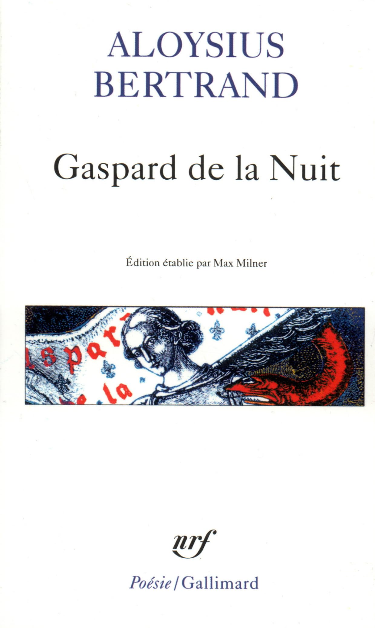 Gaspard de la nuit: FANTAISIES A LA MANIERE DE REMBRANDT ET DE CALLOT: A32186 (Poesie/Gallimard)