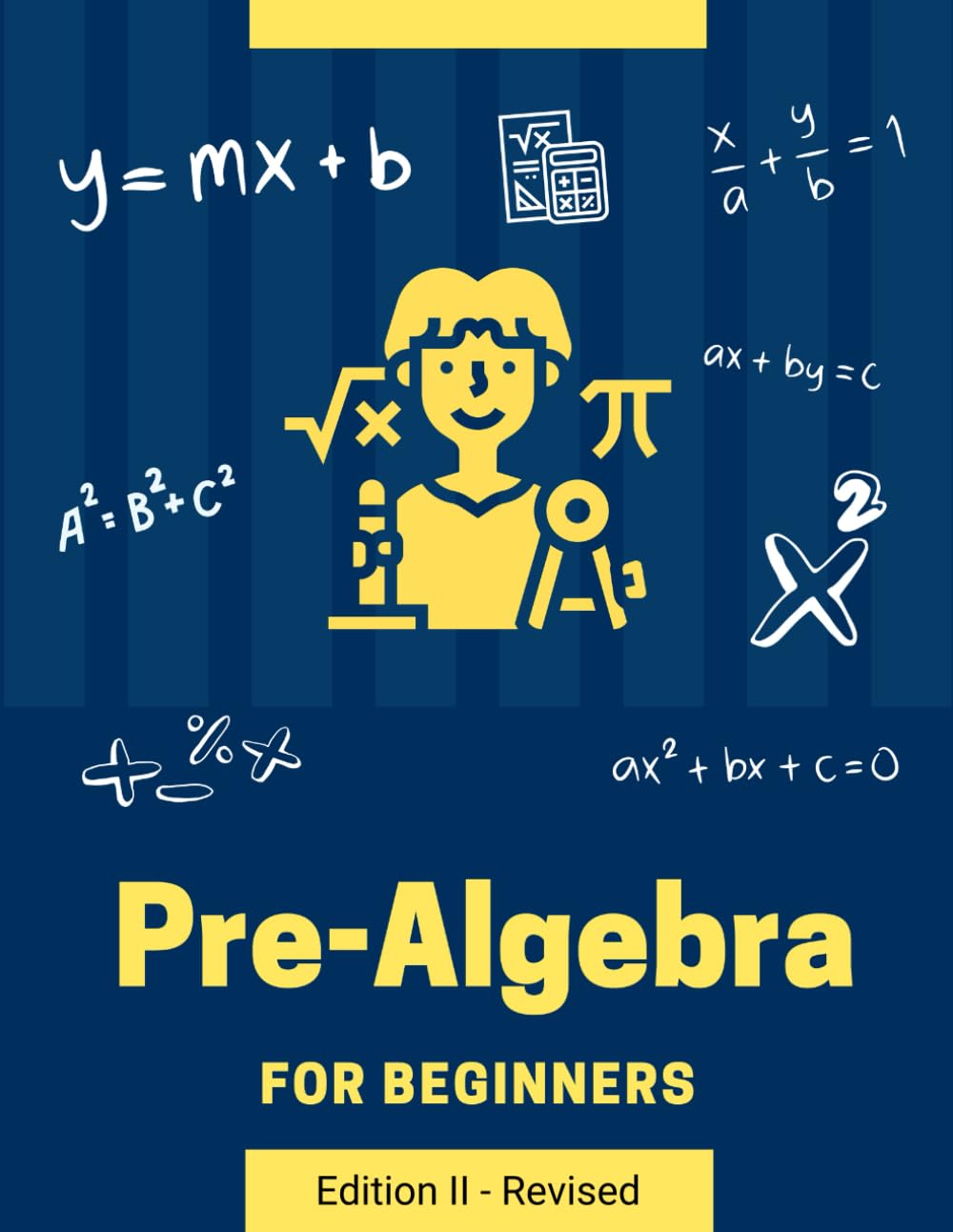 Pre Algebra for Beginners: A Middle School Basic and Easy Practice Workbook with Concepts, Problems and Answer Key to Help You Learn and Master Essential Math Skills