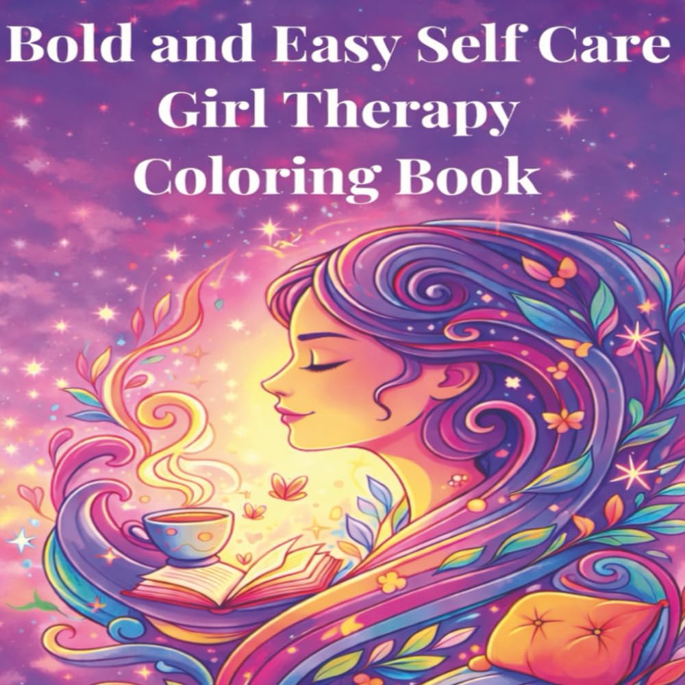 Bold and Easy Self Care Girl Therapy Coloring Book