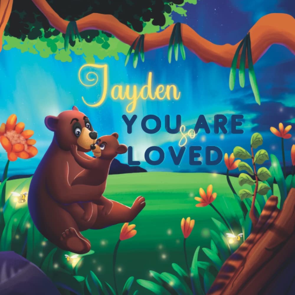 Jayden You Are So Loved: A Personalized Children's Rhyming Story & Bedtime Book For Kids (Birthdays, Baby Showers, Christmas Gift)