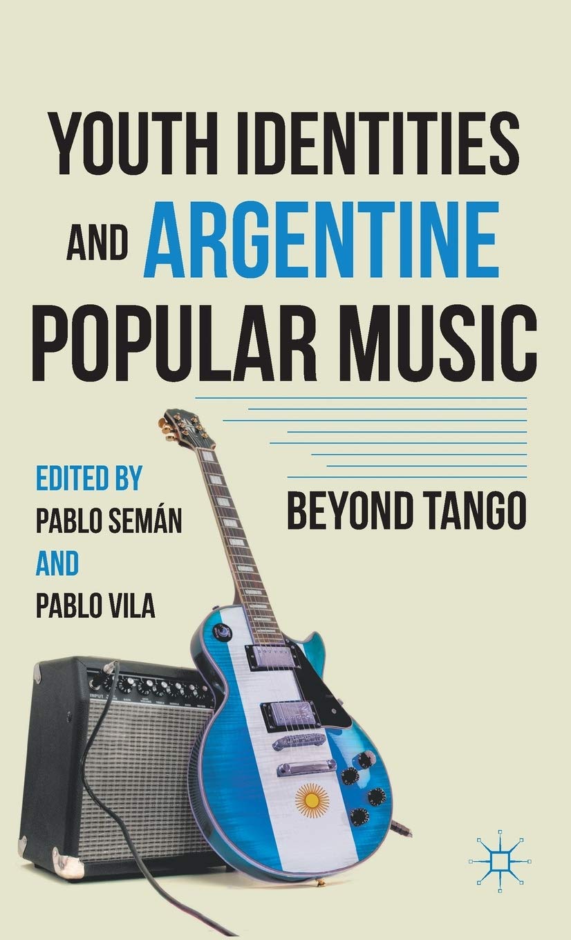 Youth Identities and Argentine Popular Music: livre sociologie musique argentine