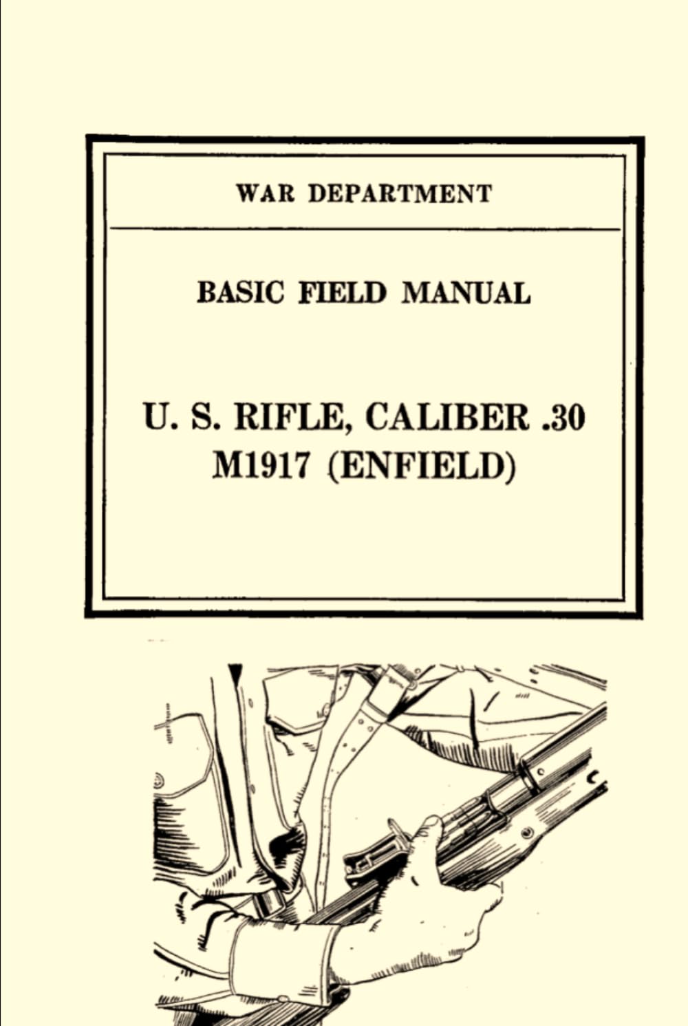 U.S. Rifle, Caliber .30 M1917 Enfield: FM 23-6