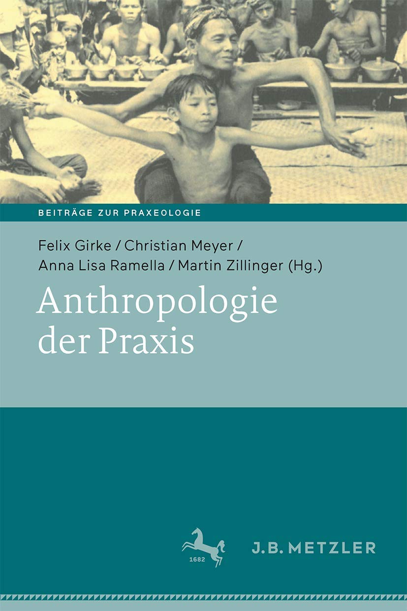 Anthropologie der Praxis (Beiträge zur Praxeologie / Contributions to Praxeology)