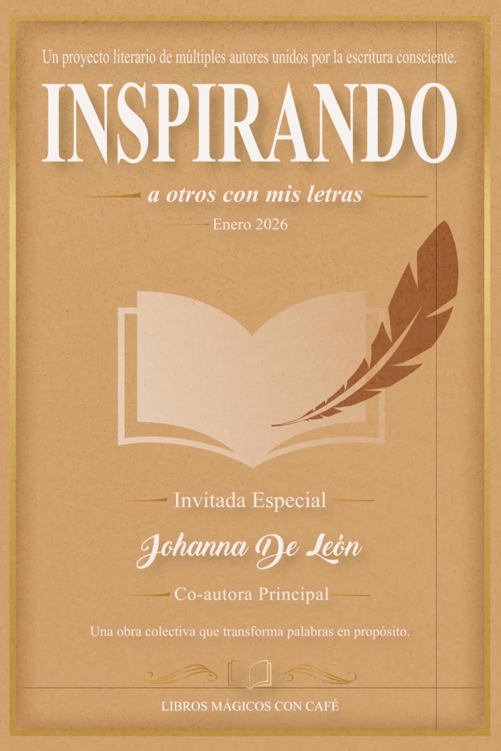Inspirando a otros con mis letras: Historias, reflexiones y mensajes que nacen del alma para inspirar vidas.: Voces reales de superación, fe y propósito que transforman vidas.