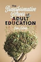 The Transformative Power of Adult Education 1773638122 Book Cover